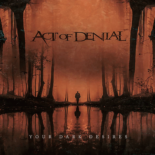 Act Of Denial : Your Dark Desires